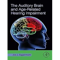 The Auditory Brain and Age-Related Hearing Impairment The Auditory Brain and Age-Related Hearing Impairment Kindle Hardcover