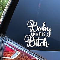Sunset Graphics & Decals Baby Up in This Bitch Decal Vinyl Car Sticker | Cars Trucks Vans Walls Laptop Computer Notebook | White | 5.5 inches | SGD000216