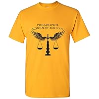 Philadelphia School of Bird Law - Funny TV Show Attorney Lawyer T Shirt