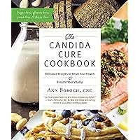 The Candida Cure Cookbook: Delicious Recipes to Reset Your Health and Restore Your Vitality The Candida Cure Cookbook: Delicious Recipes to Reset Your Health and Restore Your Vitality Paperback Kindle