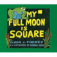 My Full Moon Is Square My Full Moon Is Square Hardcover