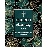 Church Membership Register: Church Membership record Book Perfect for Church Administration, Pastor and Membership Secretary.