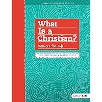 What is a Christian?: Answers for Kids / Includes Weekly Parent Guide