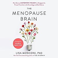 The Menopause Brain: New Science Empowers Women to Navigate the Pivotal Transition with Knowledge and Confidence The Menopause Brain: New Science Empowers Women to Navigate the Pivotal Transition with Knowledge and Confidence Hardcover Audible Audiobook Kindle Paperback