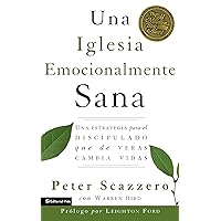 Una Iglesia Emocianalimente Sana (The Emotionally Healthy Church): A Strategy for Discipleship That Actually Changes Lives (Spanish) (Spanish Edition) Una Iglesia Emocianalimente Sana (The Emotionally Healthy Church): A Strategy for Discipleship That Actually Changes Lives (Spanish) (Spanish Edition) Paperback Kindle