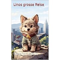 Linos grosse Reise (German Edition) Linos grosse Reise (German Edition) Kindle Paperback