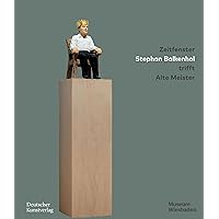 Zeitfenster. Stephan Balkenhol trifft Alte Meister (German Edition)