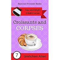 Croissants and Corpses (Day and Night Diner Series Book 7) Croissants and Corpses (Day and Night Diner Series Book 7) Kindle Paperback