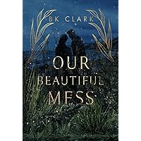 Our Beautiful Mess Our Beautiful Mess Paperback Kindle Hardcover