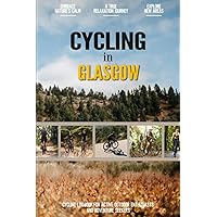 Cycling in Glasgow: Beginner Friendly Cycling Log Book for Active Local Bicycle Enthusiasts and Adventurers | Keep Track of All Your Personalized Trails and Routes