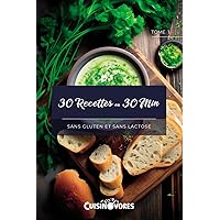 3O Recettes en 30 Min: Sans gluten et sans lactose (French Edition)