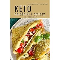 KETO naleśniki i omlety. 30 przepisów (Polish Edition)