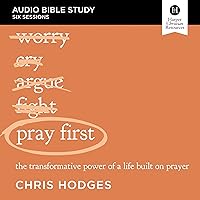 Pray First: Audio Bible Studies: The Transformative Power of a Life Built on Prayer Pray First: Audio Bible Studies: The Transformative Power of a Life Built on Prayer Audible Audiobook Paperback Kindle Audio CD