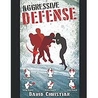 Aggressive Defense: Blocks, Head Movement & Counters for Boxing, Kickboxing & MMA (Win Fights Series) Aggressive Defense: Blocks, Head Movement & Counters for Boxing, Kickboxing & MMA (Win Fights Series) Paperback Kindle
