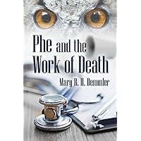 Phe and the Work of Death Phe and the Work of Death Paperback Kindle