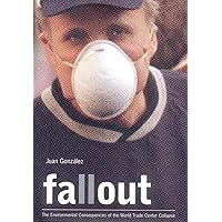 Fallout: The Environmental Consequences of the World Trade Center Collapse Fallout: The Environmental Consequences of the World Trade Center Collapse Hardcover Paperback