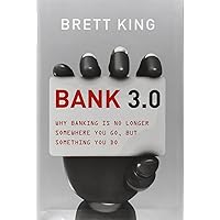 Bank 3.0: Why Banking Is No Longer Somewhere You Go But Something You Do Bank 3.0: Why Banking Is No Longer Somewhere You Go But Something You Do Hardcover Kindle Audible Audiobook