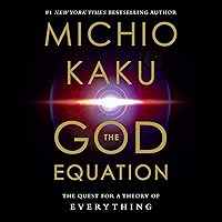 The God Equation: The Quest for a Theory of Everything The God Equation: The Quest for a Theory of Everything Audible Audiobook Paperback Kindle Hardcover