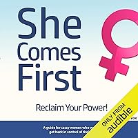 She Comes First: A Guide for Sassy Women Who Want to Get Back in Control of Their Life She Comes First: A Guide for Sassy Women Who Want to Get Back in Control of Their Life Audible Audiobook Paperback Kindle