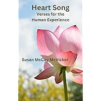Heart Song: Verses for the Human Experience Heart Song: Verses for the Human Experience Kindle Paperback