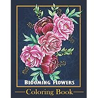 Blooming Flower Coloring Book: An Adult Coloring Book Featuring 50 Beautifully Calming Flower Patterns - Bouquets, Wildflowers, Arrangements, and More for Relaxation and Stress Relieve
