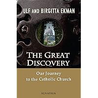 The Great Discovery: Our Journey to the Catholic Church The Great Discovery: Our Journey to the Catholic Church Paperback Kindle