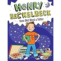 Henry Heckelbeck Does Not Need a Sitter (15) Henry Heckelbeck Does Not Need a Sitter (15) Paperback Kindle Hardcover