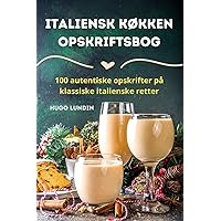 Italiensk køkken Opskriftsbog (Danish Edition)