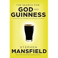 The Search for God and Guinness: A Biography of the Beer that Changed the World The Search for God and Guinness: A Biography of the Beer that Changed the World Paperback Audible Audiobook Kindle Hardcover Audio CD