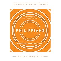 Philippians: Finding Joy When Life Is Hard (The Gospel-Centered Life in the Bible)