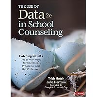 The Use of Data in School Counseling: Hatching Results (and So Much More) for Students, Programs, and the Profession The Use of Data in School Counseling: Hatching Results (and So Much More) for Students, Programs, and the Profession Paperback Kindle