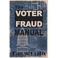 The Voter Fraud Manual The Voter Fraud Manual Paperback Kindle Hardcover