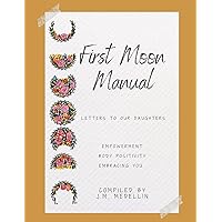First Moon Manual: Letters to our Daughters
