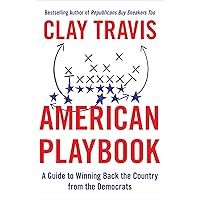 American Playbook: A Guide to Winning Back the Country from the Democrats American Playbook: A Guide to Winning Back the Country from the Democrats Hardcover Audible Audiobook Kindle Audio CD