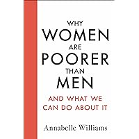 Why Women Are Poorer Than Men & What We Why Women Are Poorer Than Men & What We Hardcover Paperback