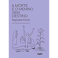 A Morte e o menino sem destino (Portuguese Edition) A Morte e o menino sem destino (Portuguese Edition) Kindle