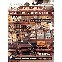 Country Store Advertising, Medicines, And More (Schiffer Military History) Country Store Advertising, Medicines, And More (Schiffer Military History) Paperback