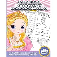 3rd Grade Math Workbooks Princesses Multiplication Workbook: Fun Daily Multiplication Games, Coloring & Worksheets for Homeschooling or Practice