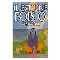 Il est une fois O - Testament d'un bouddha contemporain (French Edition) Il est une fois O - Testament d'un bouddha contemporain (French Edition) Paperback Kindle