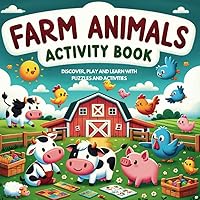 Farm Animals Activity Book: Facts on Farm Animals, Colouring pages, Mazes , Word Puzzles, Fun-Filled Animal-Themed Activities to Boost Learning + More!