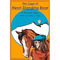 The Saga of Henri Standing Bear: A Rescue Story (Enchanted Equine Adventures Book 1)