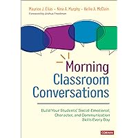 Morning Classroom Conversations: Build Your Students′ Social-Emotional, Character, and Communication Skills Every Day Morning Classroom Conversations: Build Your Students′ Social-Emotional, Character, and Communication Skills Every Day Paperback Kindle