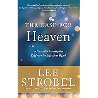 The Case for Heaven: A Journalist Investigates Evidence for Life After Death The Case for Heaven: A Journalist Investigates Evidence for Life After Death Hardcover Audible Audiobook Kindle Paperback