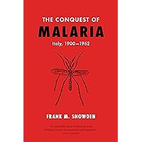 The Conquest of Malaria: Italy, 1900-1962 (Italy 1900-1962) The Conquest of Malaria: Italy, 1900-1962 (Italy 1900-1962) Kindle Hardcover Paperback