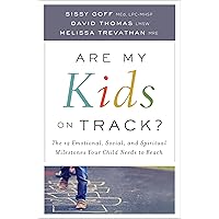 Are My Kids on Track?: The 12 Emotional, Social, and Spiritual Milestones Your Child Needs to Reach Are My Kids on Track?: The 12 Emotional, Social, and Spiritual Milestones Your Child Needs to Reach Paperback Audible Audiobook Kindle Audio CD