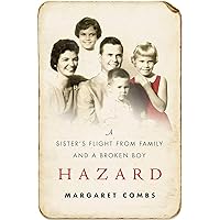 Hazard: A Sister's Flight from Family and a Broken Boy Hazard: A Sister's Flight from Family and a Broken Boy Kindle Hardcover
