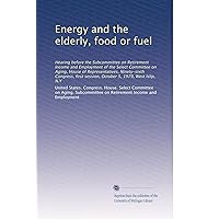 Energy and the elderly, food or fuel Energy and the elderly, food or fuel Paperback