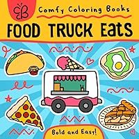 Food Truck Eats: Bold and easy coloring book for adults and kids (Comfy Coloring Books)
