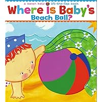 Where Is Baby's Beach Ball?: A Lift-the-Flap Book (Karen Katz Lift-the-Flap Books) Where Is Baby's Beach Ball?: A Lift-the-Flap Book (Karen Katz Lift-the-Flap Books) Board book Hardcover