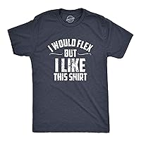 Mens I Would Flex But I Like This Shirt Funny Adult Working Out Gym Tee for Guys
